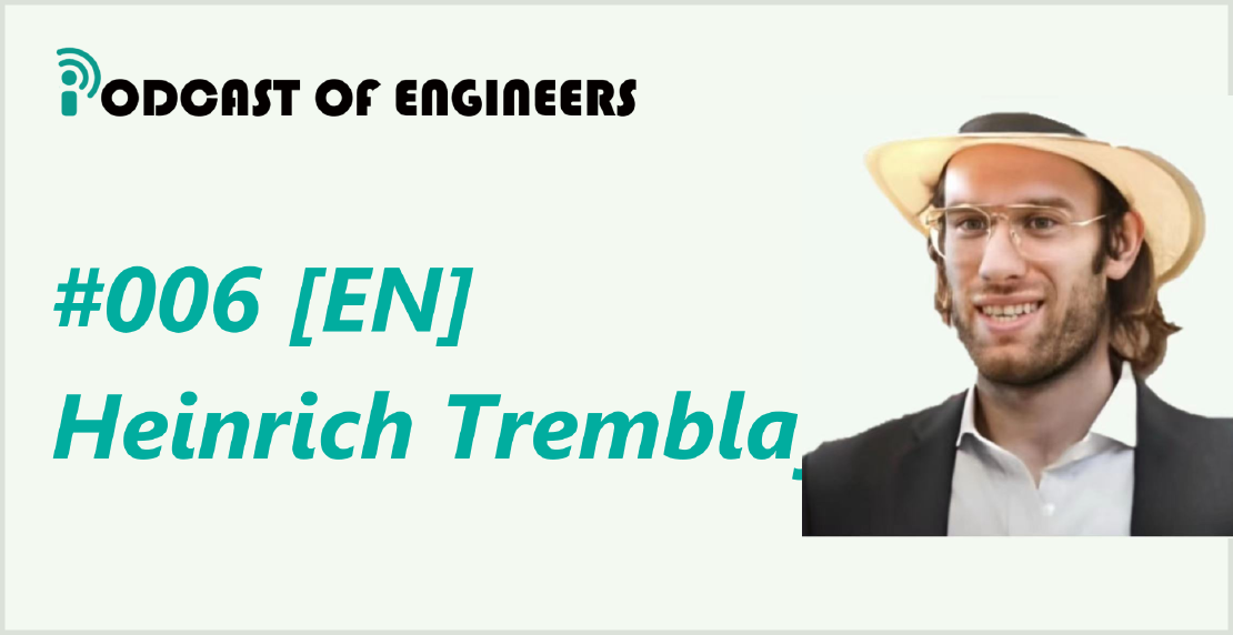 Episode 006 [EN] | Heinrich Tremblay